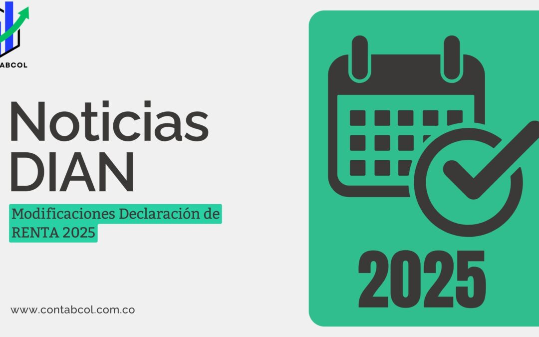 Noticias DIAN Modificaciones en la Declaración de Renta para 2025