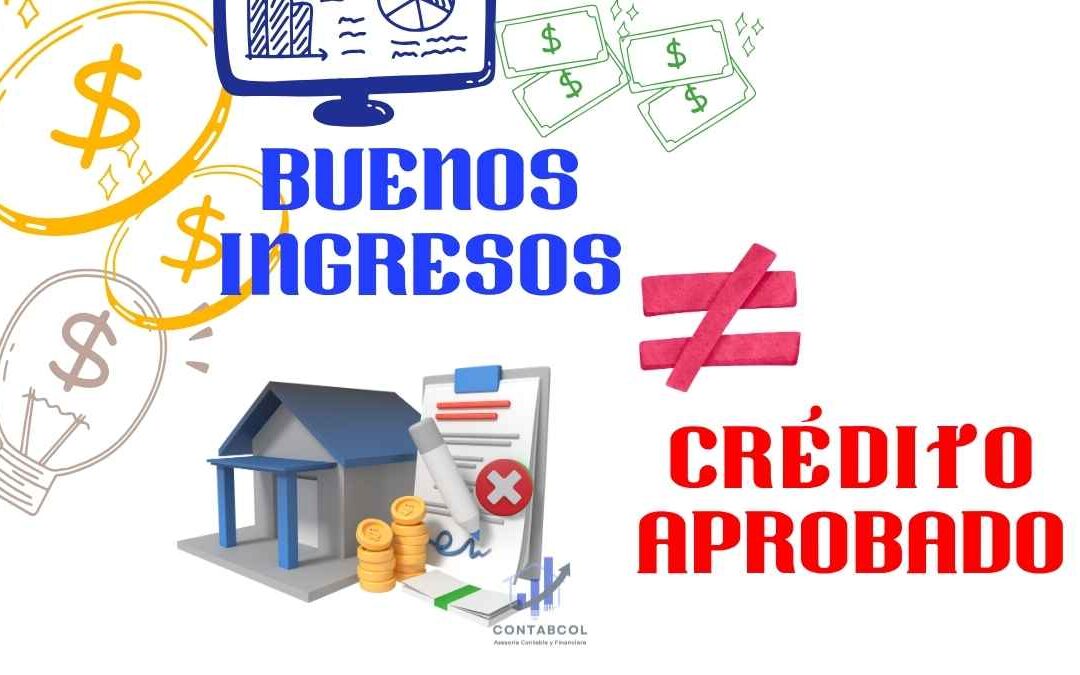 Buenos ingresos no significa aprobacion de un credito hipotecario